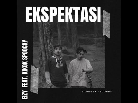 Eizy - "Ekspektasi" feat. Kikok Spoocky (Official Lyric Video)