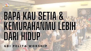 Download lagu BAPA KAU SETIA & KEMURAHAN-MU LEBIH DARI HIDUP | Excellent Worshipper | GBI Pelita Medan | Worship mp3