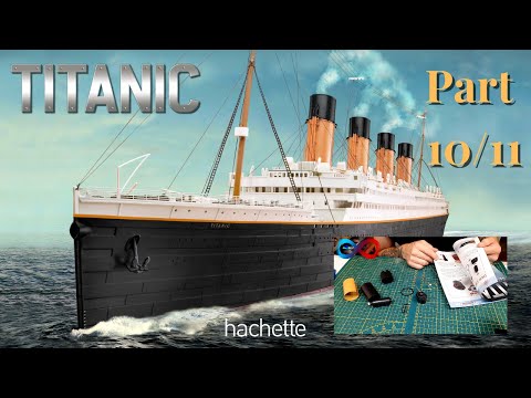 Hachette RMS TITANIC (Metall) Part 10 & 11 - Rumpfteil, Maschinendetails und der erste Schornstein!