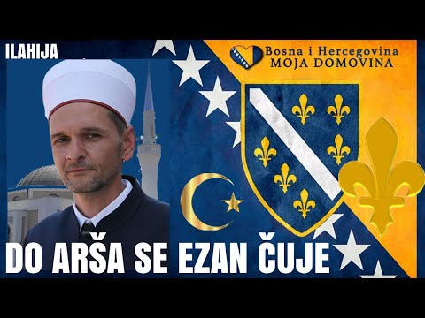 DO ARŠA SE EZAN ČUJE - BOSANSKA ILAHIJA