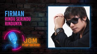 Download lagu Firman - Rindu Serindu Rindunya ( Karaoke Video) mp3