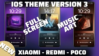 New Features Full Screen Music Art iOS Theme Version 3 On Xiaomi Redmi Poco