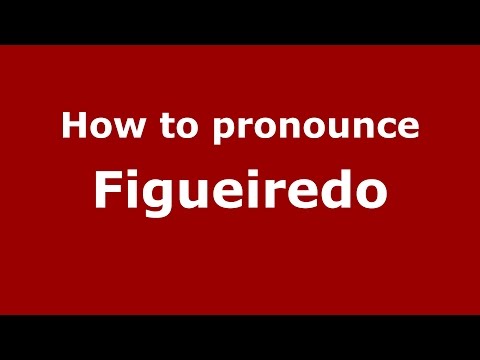 How to pronounce Figueiredo (Argentine Spanish/Argentina) - PronounceNames.com