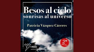 Capítulo 1 - Besos al Cielo, Sonrisas al Universo