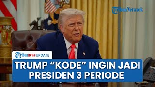 Trump Isyaratkan Ingin Jadi Presiden 3 Periode, Picu Kecaman soal Ancaman Demokrasi AS