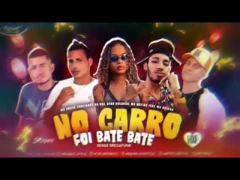 MCABALO| MC MATIAS|MC BEKO BOLADAO|CARLINHO NA VOZ E MC DRICKA: MUSICA NOVA NO CARRO FOI BATE BATE