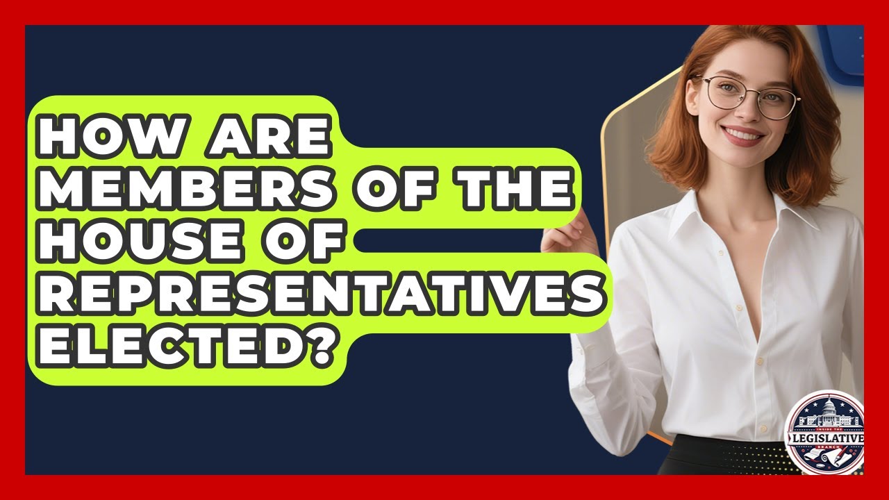 How Are Members of the House of Representatives Elected? - Inside the Legislative Branch