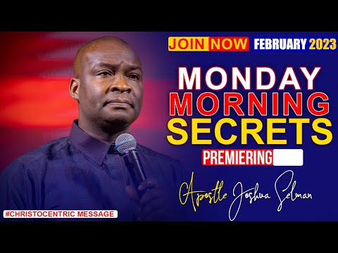 MONDAY SECRETS, 20TH FEBRUARY 2023 - Apostle Joshua Selman Commanding Your Morning