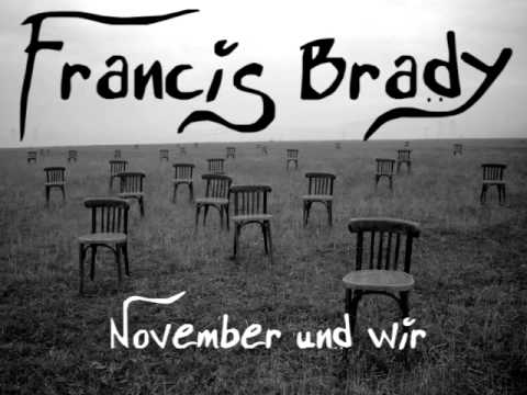 Francis Brady - November und wir