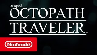 Project Octopath Traveler - Bande-annonce Nintendo Switch