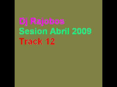 Dj Rajobos Sesion Abril Track 12