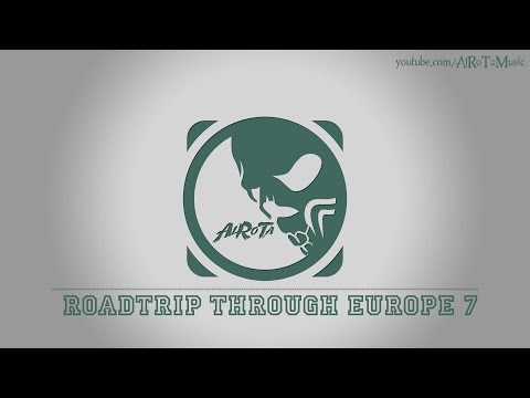 Roadtrip Through Europe 7 by Jan Chmelar - [Electro Music]
