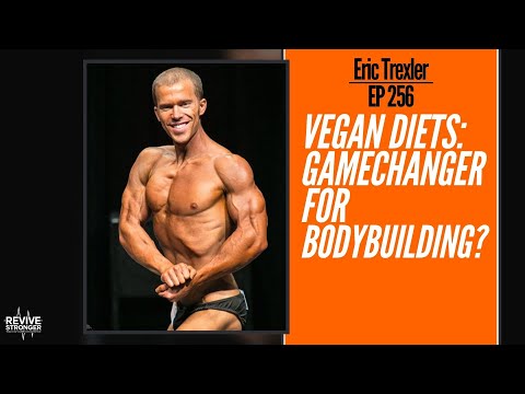 256: Eric Trexler - Vegan Diets: Gamechanger for bodybuilding?