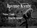 Jayme Knyx- Now That You're Gone- with lyrics ...