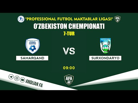 Samarqand - Surxondaryo | Professional futbol maktablar ligasi | 7-TUR