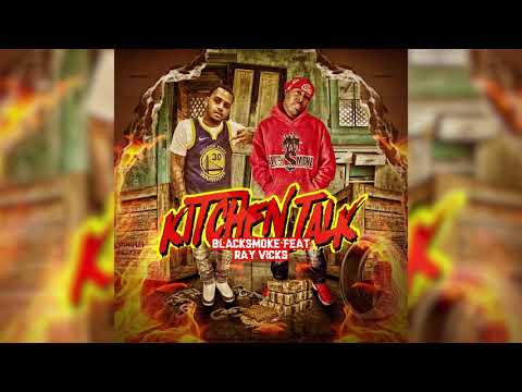 Blacksmoke x Ray Vicks - Kitchen Talk (Audio Submission)
