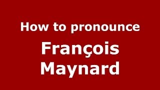 How to pronounce François Maynard