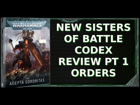 NEW SISTERS OF BATTLE CODEX REVIEW PART 1 ORDERS