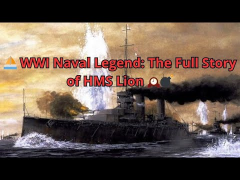 ⛵ WWI Naval Legend: The Full Story of HMS Lion 🕰️💣