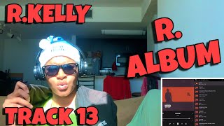 R.KELLY “ R. ALBUM REACTION TRACK 13 SUICIDE “