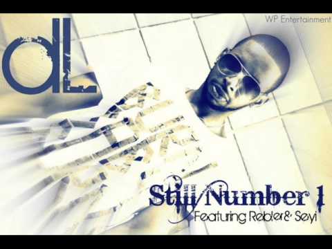 DL - Still Number 1 ( Featuring Rebler & Seyi )