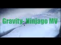 Ninjago Music Video- Gravity- The Fold