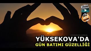 Yüksekova'da Gün Batımı Güzelliği