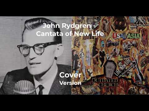 John Rydgren - Cantata of New Life (Cover Version)