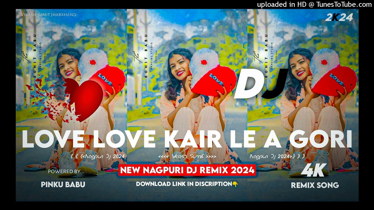 Love Love Kair Le A Gori||New Nagpuri Dj Remix||Nagpuri Dj Song||Full Hard Bass Mix||Nagpuri Dj Mix