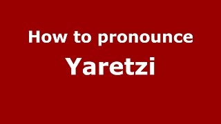 How to pronounce Yaretzi