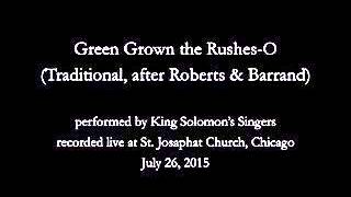 Green Grow the Rushes-O (Traditional, after Roberts &amp; Barrand)