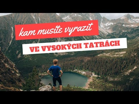 Vysoké Tatry: 3 skvělé treky, na které musíte vyrazit