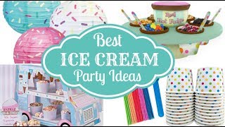 Best Ice Cream Party Ideas & Supplies!