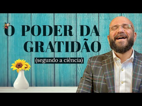 O PODER DA GRATIDAO | Marcos Lacerda, psicólogo