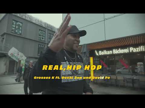 Grosses K ft. Boshi San & David Pe - Real Hip-Hop (Official Musik Video)