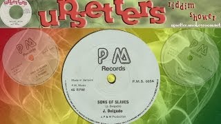 SONS OF SLAVES -PM 7 inch release- ♦Junior Delgado♦