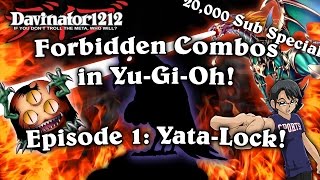 Forbidden Combos in Yu-Gi-Oh! Ep. #1 Yata-Lock! 20,000 Sub Special!