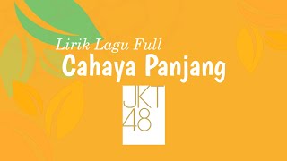 Download lagu JKT48 - Cahaya Panjang || Lirik Lagu Full mp3