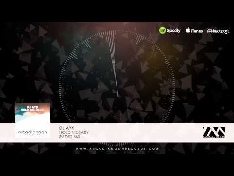 DJ Ayk - Hold Me Baby (Radio Mix) // Arcadia Moon Records // Trance 2015