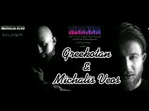 GREEKOTAN & MICHALIS VEOS - RIHANNA (Tell'YaName)