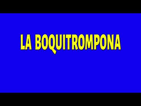 La Boquitrompona - Bernardo Sanchez