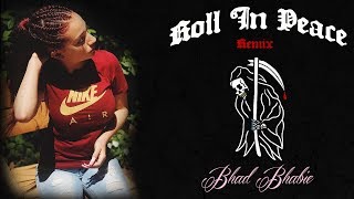 Danielle Bregoli is BHAD BHABIE - Roll in Peace Remix (original by Kodak Black &amp; XXXTENTACION)