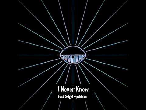 Soulidan Feat. Grigol Kipshidze - I Never Knew