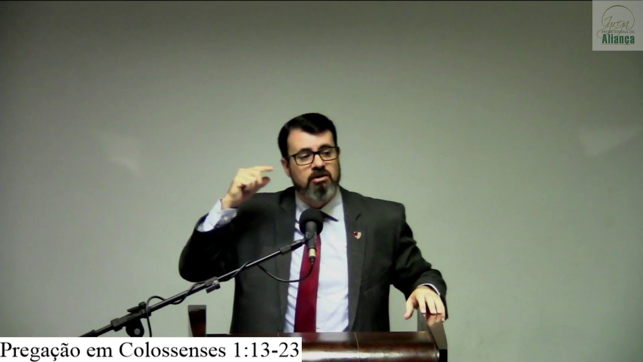 Pregação em Colossenses 1:13-23 - Pr. André Silvério - IPA
