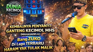 Download lagu BIKIN MERINDING!! Bang Zuko Nyanyi HARAM YAK TULAK MALIK Versi Terbaru | Kecimol MHS mp3