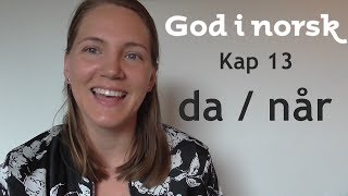 Da og Når (Time Conjunctions)