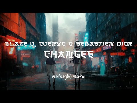 Blaze U, Cuervo & Sebastien Dior • Changes