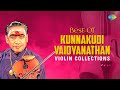 Best Of Kunnakudi Vaidyanathan Violin Collections Thanthai Thai Carnatic Instrumental Music