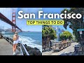 Top Things To See Do In San Francisco Full Travel Guide
