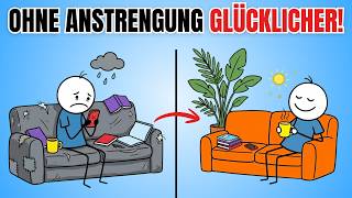 7 Gewohnheiten, die dich glücklicher machen, ohne dass du dich überhaupt anstrengen musst!